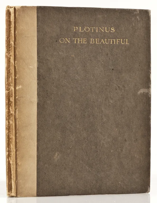 Plotinus the Beautiful. Being the sixth treatise of the first ennead literally translated.