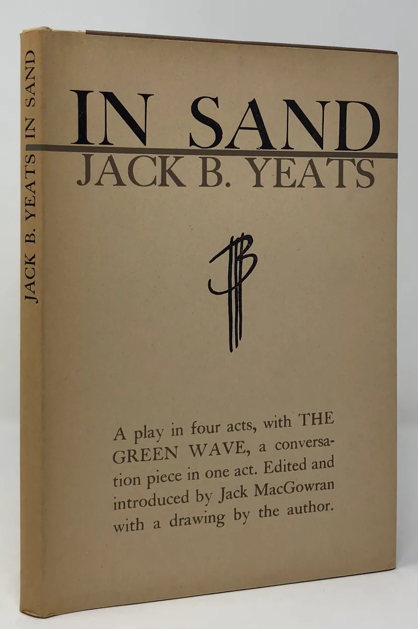 In Sand. A Play with the Green Wave as a one act Conversation Piece. Edited and with a Preface by Jack MacGowran and with a Drawing by the Author.