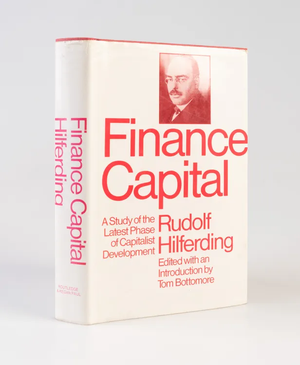 Finance Capital. A Study of the Latest Phase of Capitalist Development.