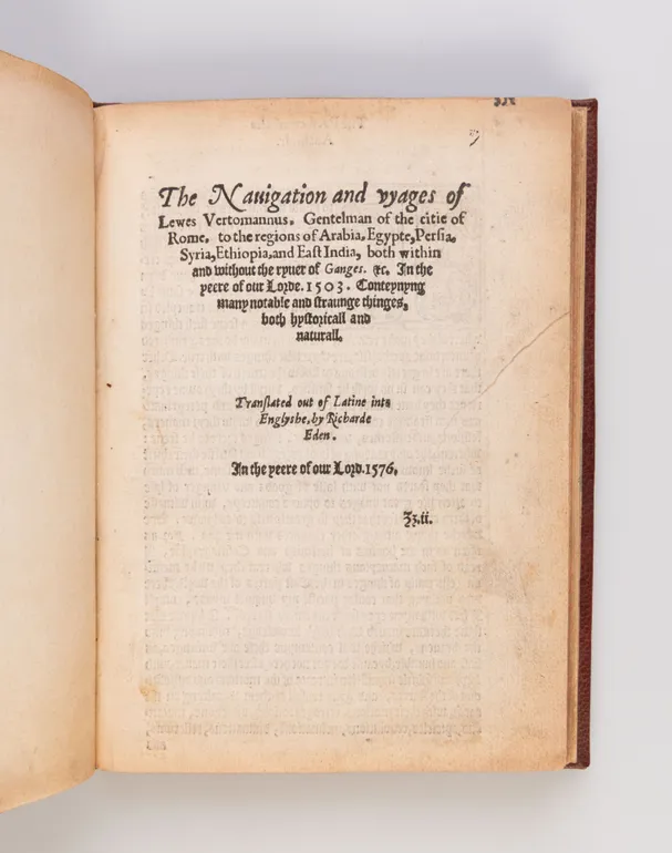 The Nauigation and v[o]yages of Lewes Vertomannus, Gentleman of the citie of Rome, to the regions of Arabia, Egypte, Persia, Syria, Ethiopia, and East India, both within and without the ryver of Ganges. etc. In the yeere of our Lorde 1503. Conteynyng many