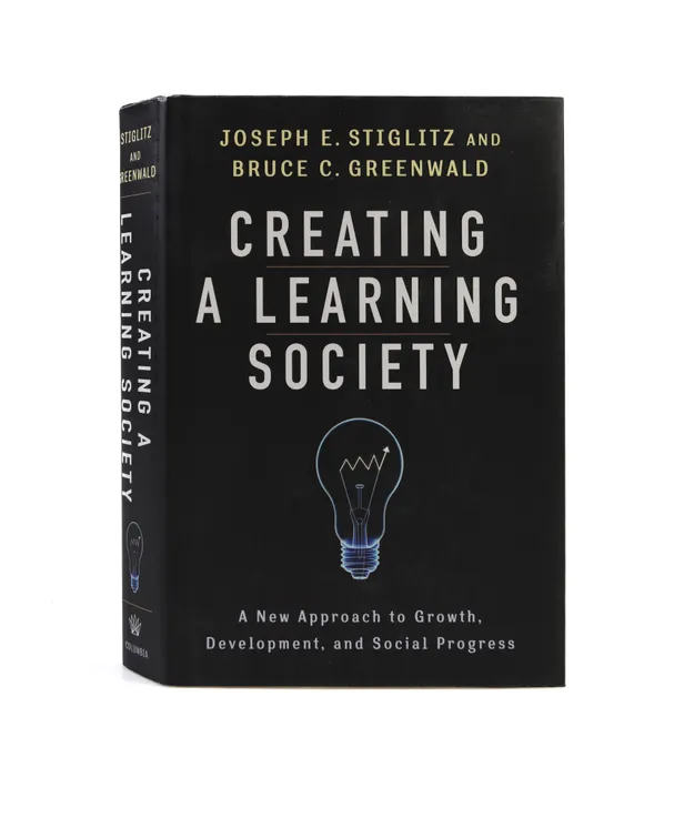 Creating a Learning Society. A New Approach to Growth, Development, and Social Progress.