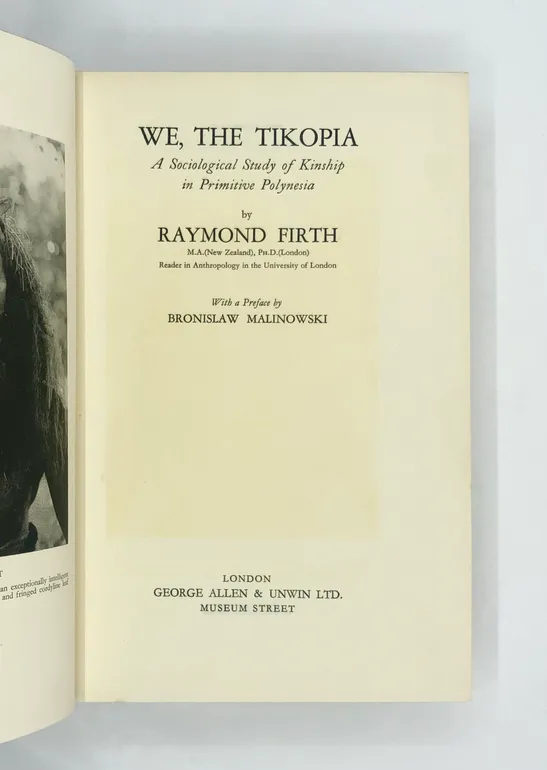 We the Tikopia: a sociological Study of Kinship in Primitive Polynesia. With a Preface by Bronislaw Malinowski.