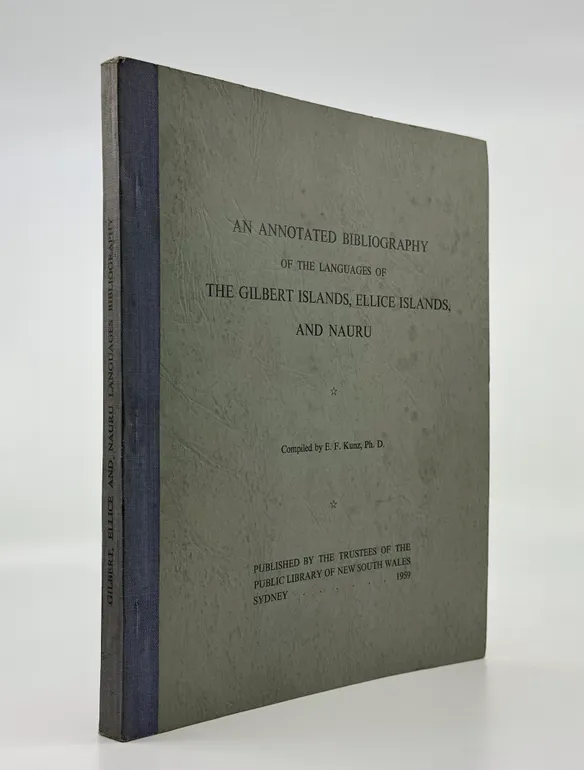 An Annotated Bibliography of the Languages of the Gilbert Islands, Ellice Islands and Nauru.