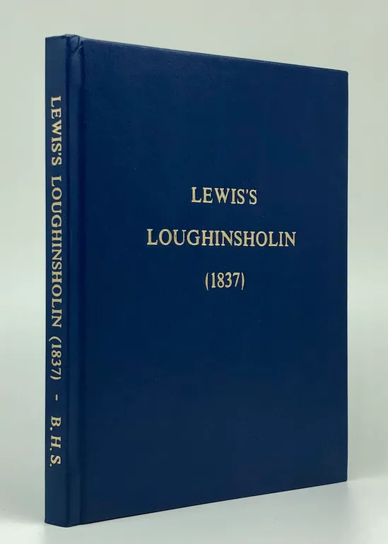 Lewis's Loughinsholin. (1837). Foreword by Seamus Heaney. Introduction by Graham Mawhinney.