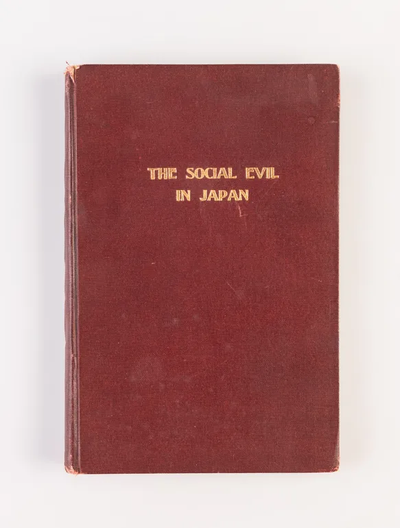 The social evil in Japan and allied subjects with statistics, social evil test cases, and progress of the anti-brothel movement.
