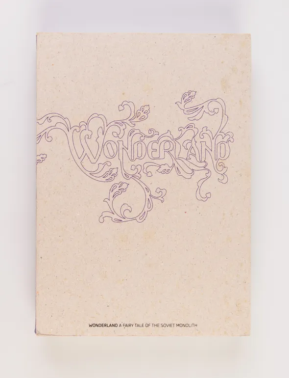 Wonderland. A Fairy Tale of the Soviet Monolith.