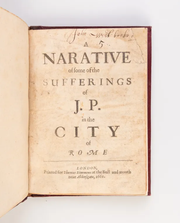 A Narative of some of the Sufferings of J.P. in the City of Rome.