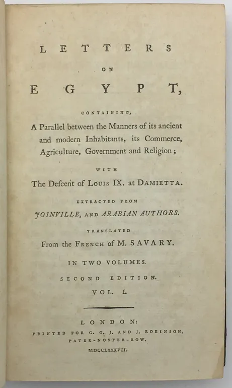 Letters on Egypt, containing, A Parallel between the Manners of its ancient and modern Inhabitants, its Commerce, Agriculture, Government and Religion; With the Descent of Louis IX. at Damietta. Extracted from Joinville, and Arabian Authors. Translated fr