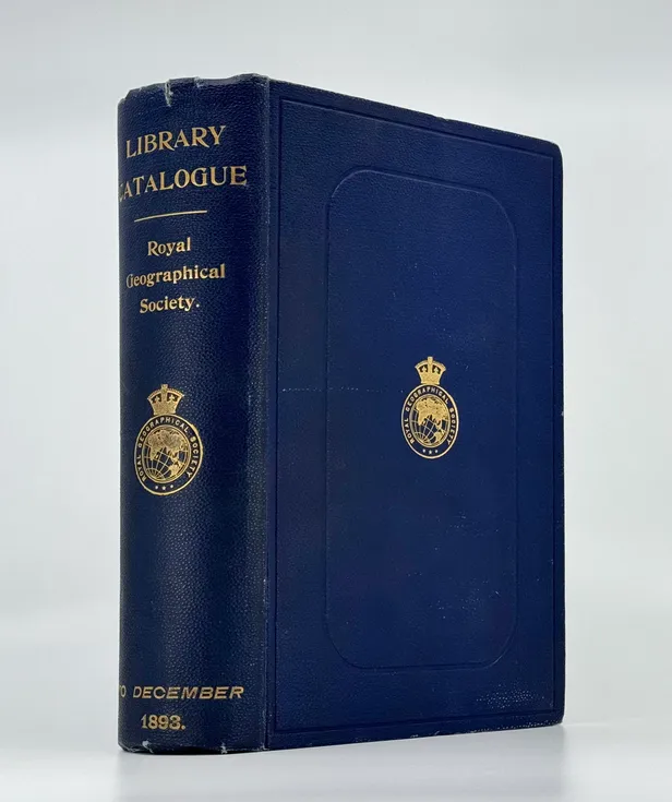 Catalogue of the Library of the Royal Geographical Society.