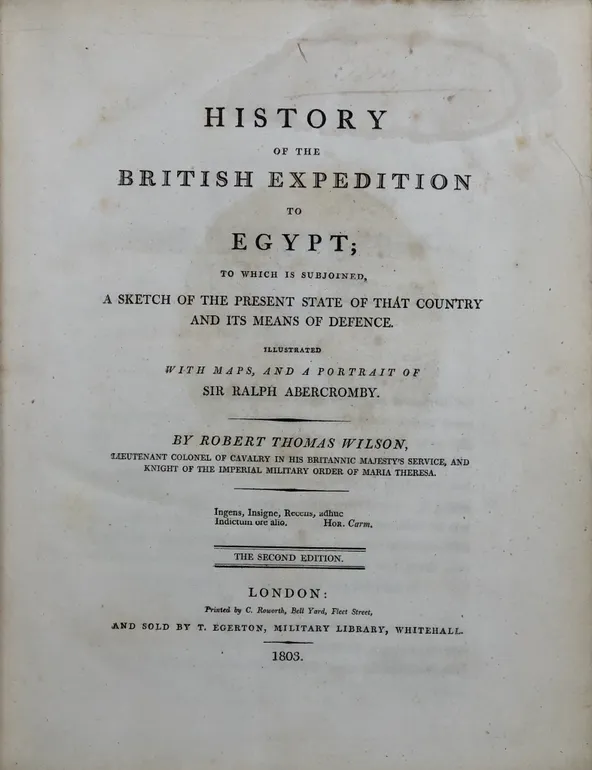 History of the British Expedition to Egypt; To which is subjoined, a Sketch of the Present State of that Country and its means of Defence.