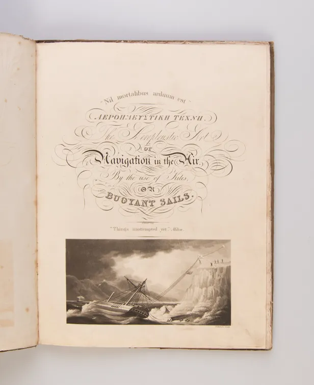 The Aeropleustic Art, or Navigation in the Air, by the use of Kites, or Buoyant Sails.