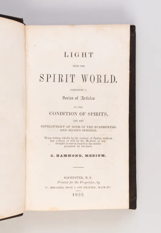 Light from the Spirit World. Comprising a Series of Articles on the Condition of Spirits, and the Develpment of Mind in the Rudimental and Second Spheres.