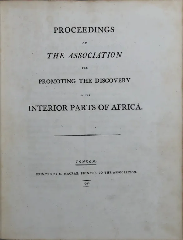 Proceedings of the Association for Promoting the Discovery of the Interior Parts of Africa.