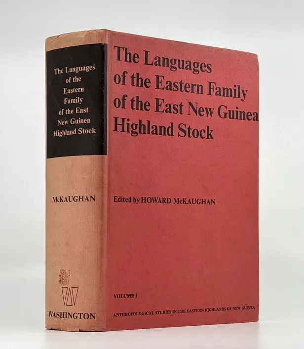 The Languages of the Eastern Family of the East New Guinea Highland Stock. (The first volume of a Monograph Series - 'Anthropological Studies in the Eastern Highlands of New Guinea'.