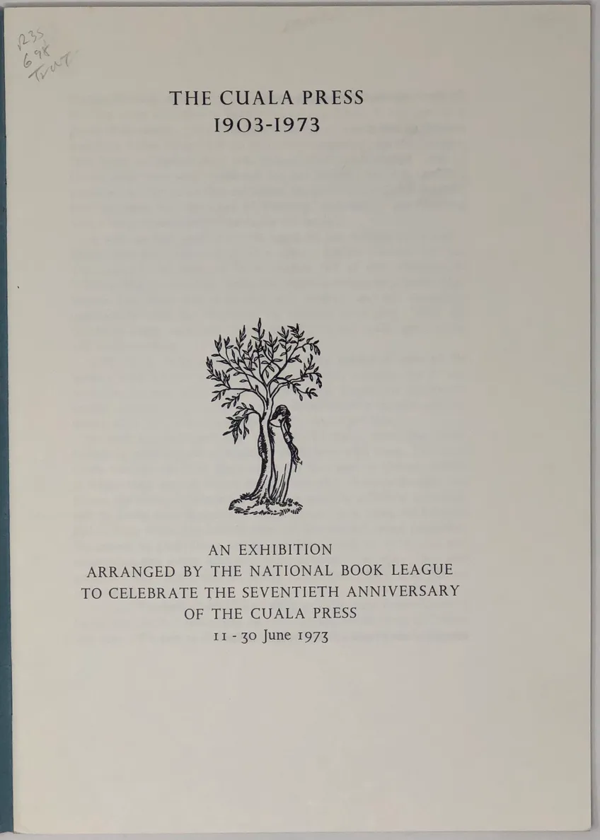 The Cuala Press. 1903-1973. An Exhibition Arranged by The National Book League to Celebrate the Seventieth Anniversary of The Cuala Press. 11-30 June 1973.