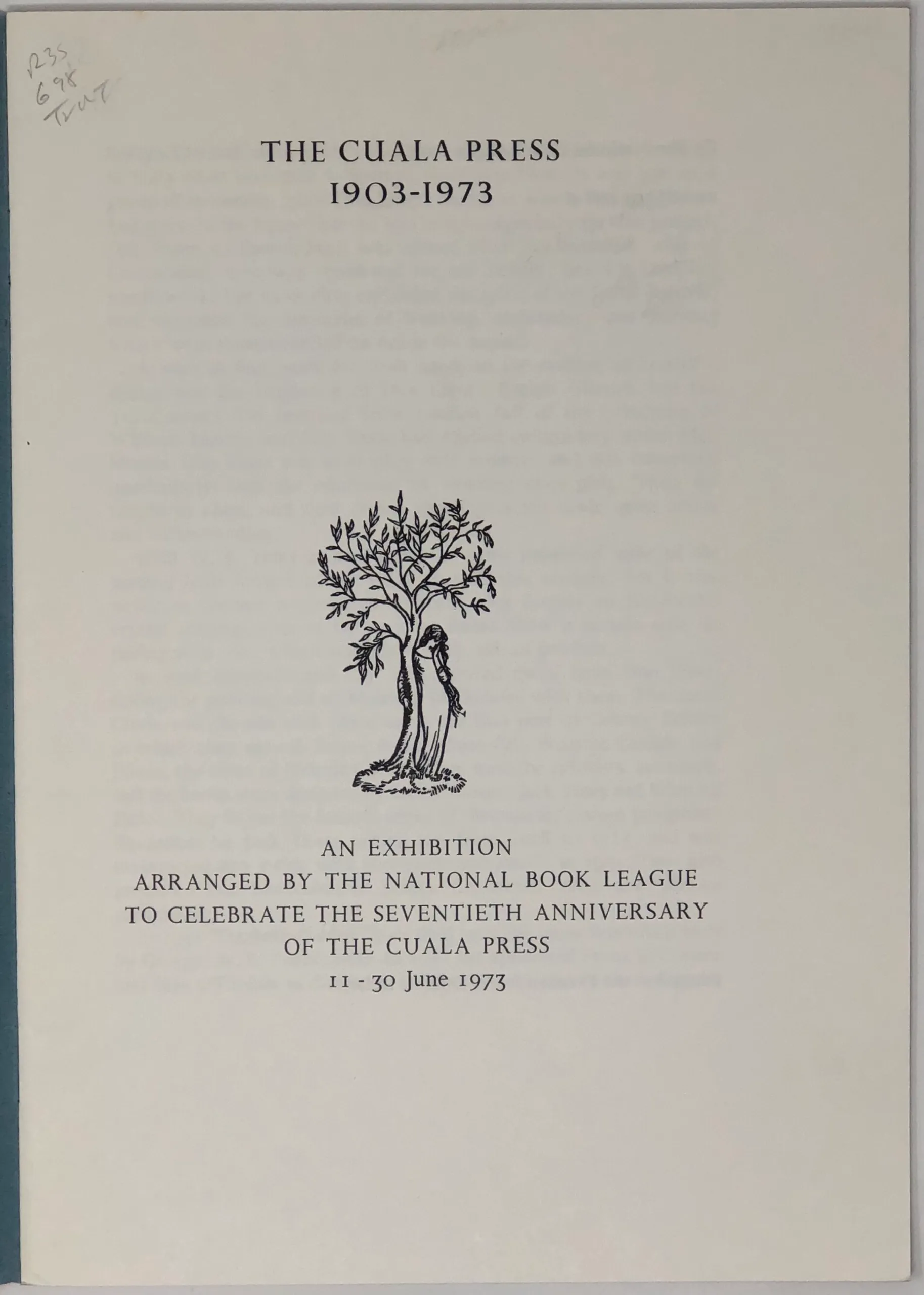 The Cuala Press. 1903-1973. An Exhibition Arranged by The National Book League to Celebrate the Seventieth Anniversary of The Cuala Press. 11-30 June 1973.