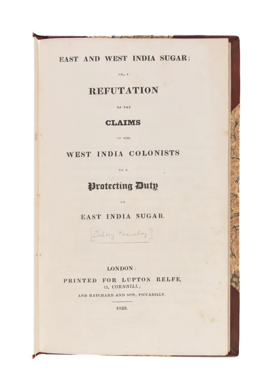 East and West India Sugar: or, a Refutation of the Claims of the West India Colonists to a Protecting Duty on West India Sugar.