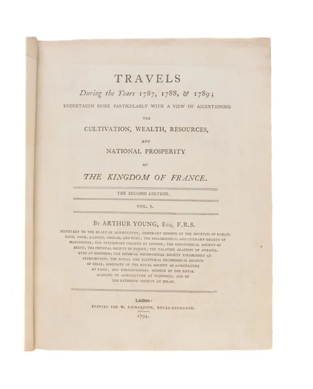 Travels during the years 1787, 1788, & 1789; undertaken more particularly with a view of ascertaining the cultivation, wealth, resources, and national prosperity of the kingdom of France.