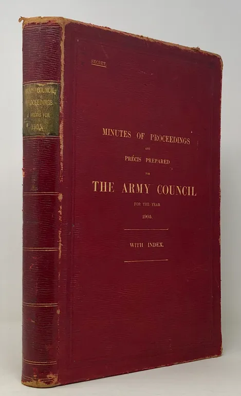 Minutes of Proceedings and Précis prepared for the Army Council for the Year 1905.