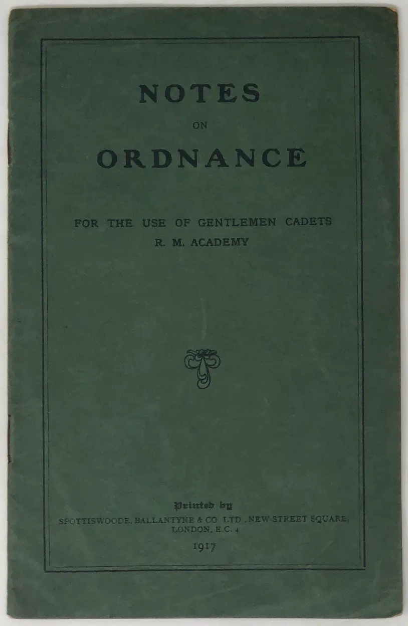 Notes on Ordnance for the use of Gentlemen Cadets, R. M. Academy.