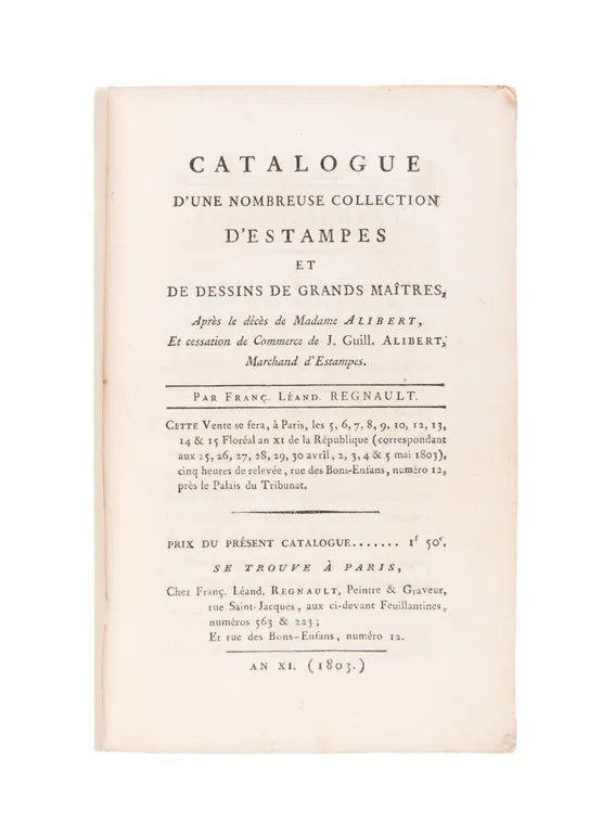 Catalogue d'une nombreuse collection d'estampes et de dessins de grands maîtres, après le décès de Madame ALIBERT, Et cessation de Commerce de J. Guill. ALIBERT, Marchand d'Estampes.
