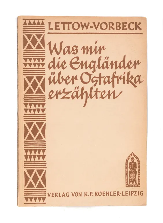 Was mir die Engländer über Ostafrika erzählten. Zwanglose Unterhaltungen mit ehemaligen Regnern.