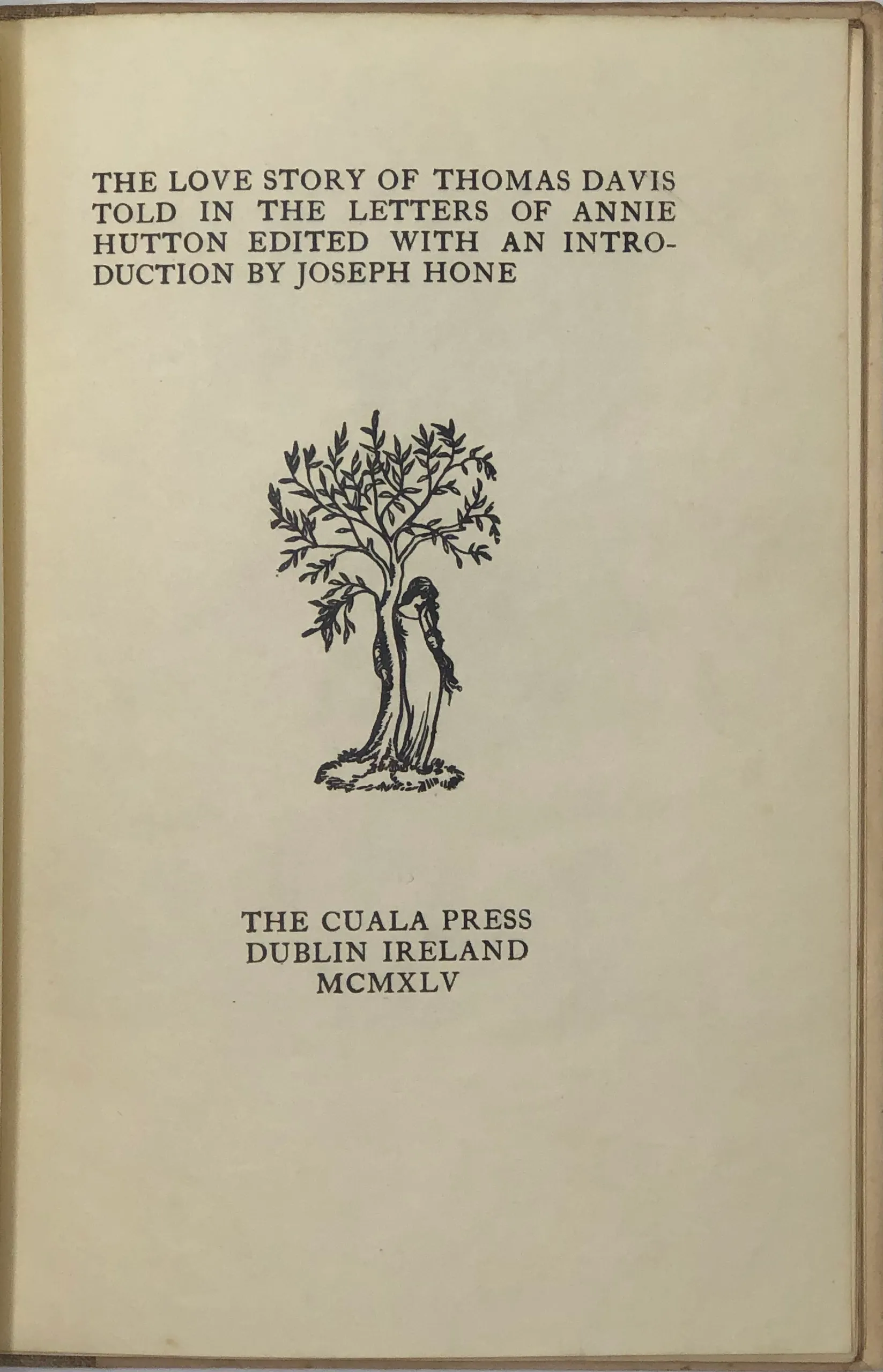 The Love Story of Thomas Davis Told in the Letters of Annie Hutton. Edited with an Introduction by Joseph Hone.