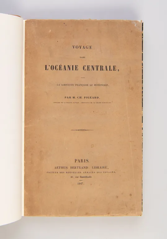 Voyage dans L'oceanie Centrale sur la Corvette Française le Bucéphale ...