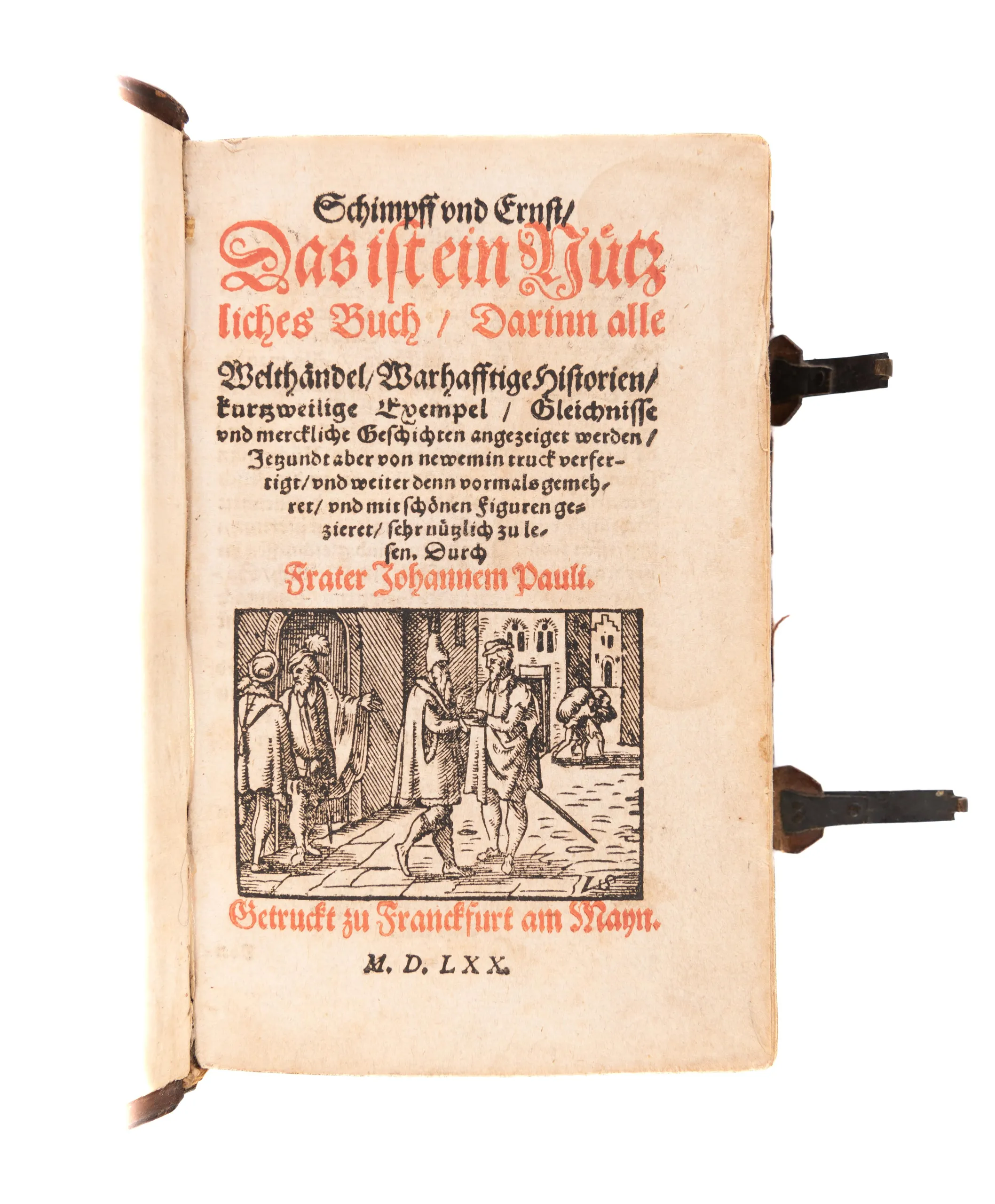 Schimpff und Ernst, Das ist ein Nützliches Buch, Darinn alle Welthändel… angezeigt werden… von newen in truck verfertiget…
Frankfurt, (Nikolaus Basse), 1570.