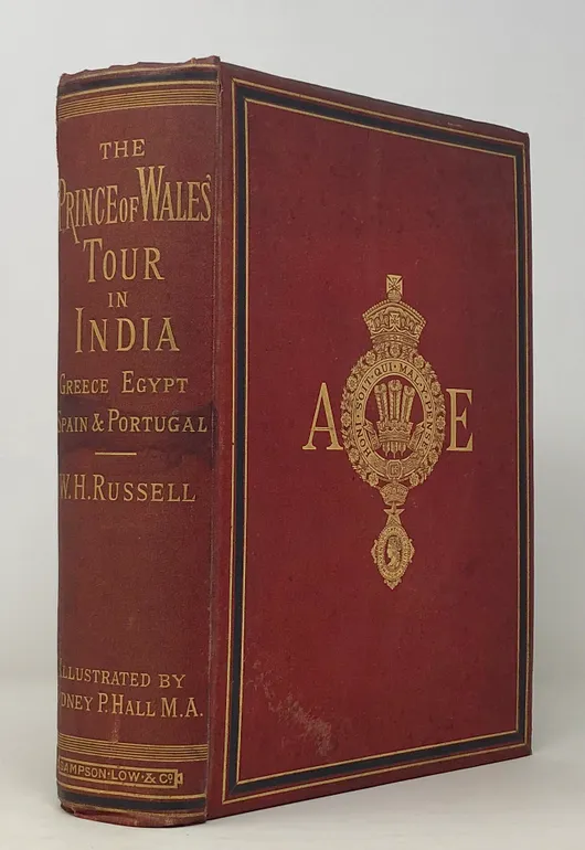 The Prince of Wales' Tour: A Diary in India; with some Account of the Visits of His Royal Highness to the Courts of Greece, Egypt, Spain, and Portugal.