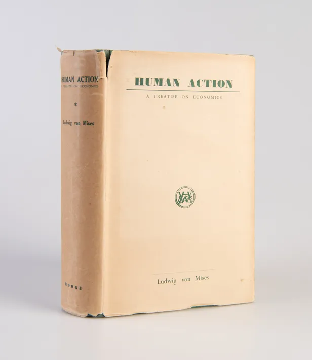 Human Action. A Treatise on Economics.