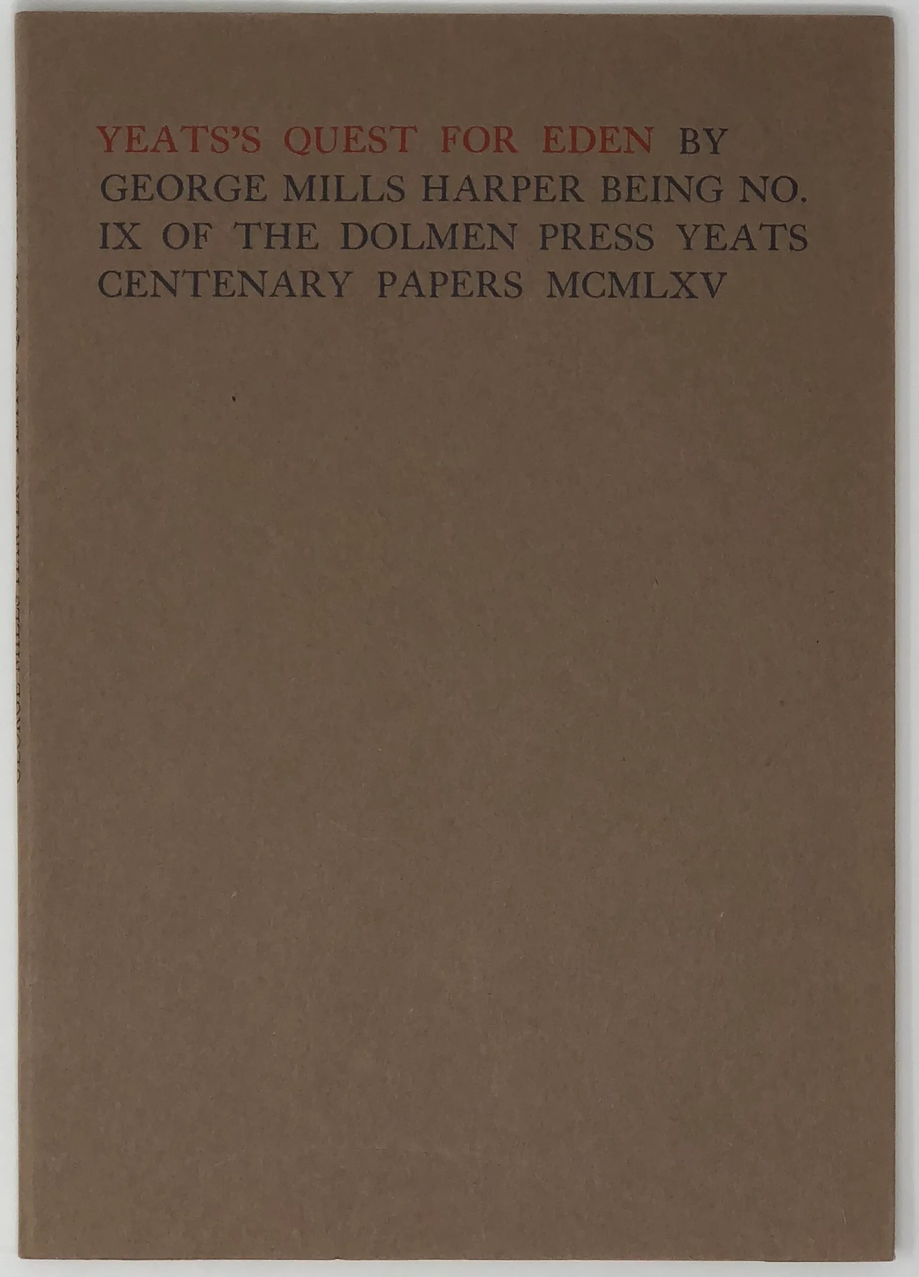 Yeat's Quest for Eden. Being No. IX of The Dolmen Press Centenary Papers.