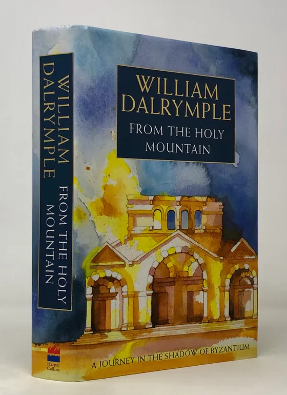 From the Holy Mountain. A Journey in the Shadow of Byzantium.