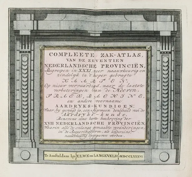 Compleete Zak-Atlas, van der Zeventien Nederlandsche Provincien, begreepen in XXXI, zeer naauwkeurig en zindfelyk in ‘t koper gebragte Kaarten, Op nieuw vervaardigd, nar bde laatste verbeteringen. ... van de Heeren, Fraex, Bachine, und andere voornaame Aa