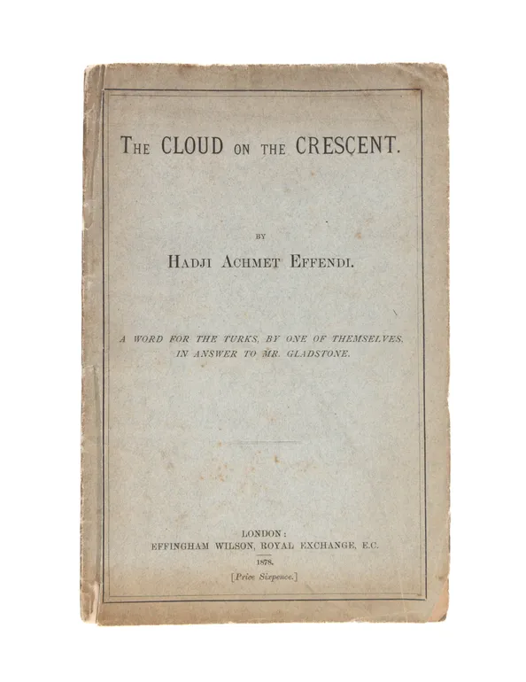 The Cloud on the Crescent: A Word for the Turks by one of Themselves, in answer to Mr. Gladstone.