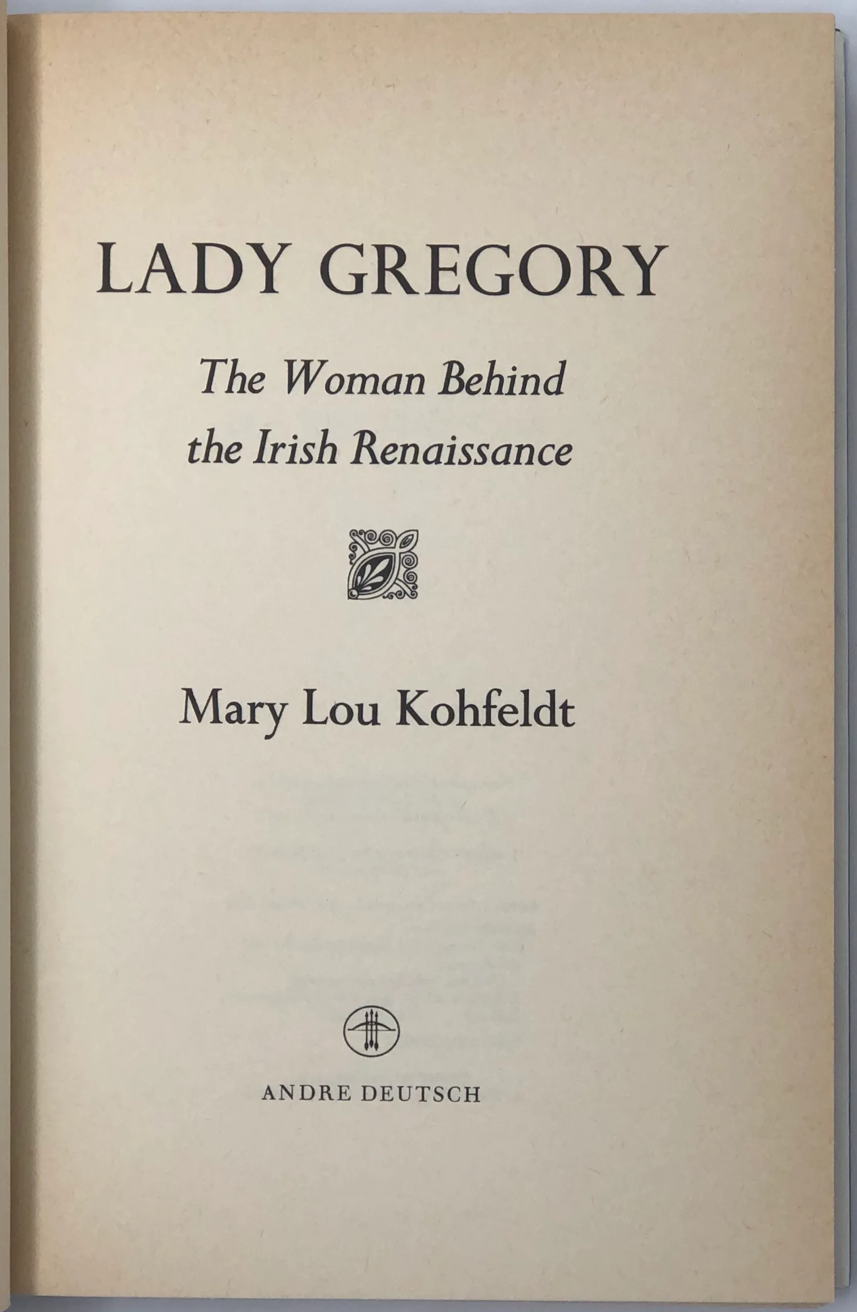 Lady Gregory. The Woman Behind the irish Renaissance.