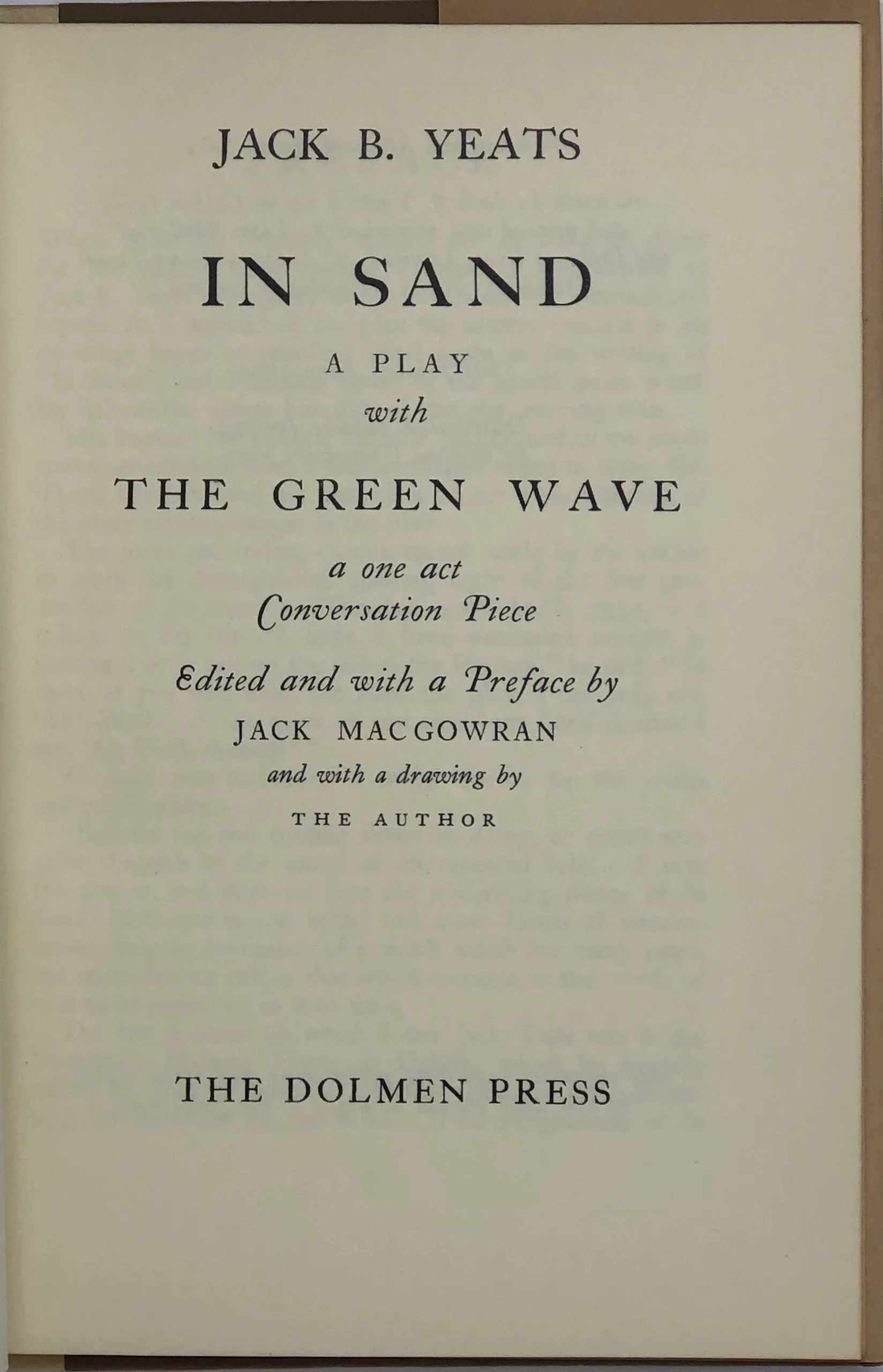 In Sand. A Play with the Green Wave as a one act Conversation Piece. Edited and with a Preface by Jack MacGowran and with a Drawing by the Author.