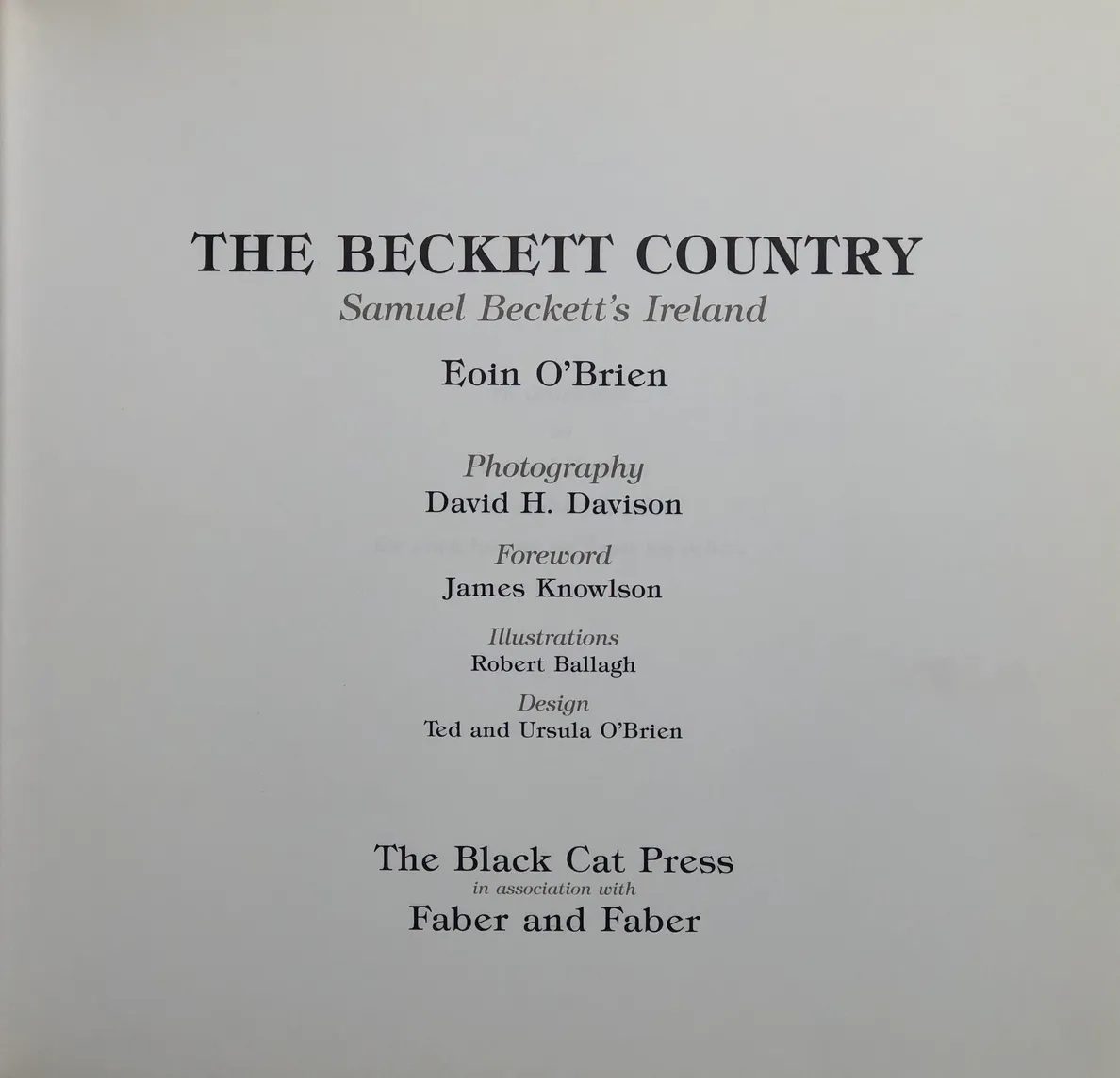 The Beckett Country: Samuel Beckett's Ireland. Foreword by James Knowlson. Photographs by David H. Davison. Illustrated by Robert Ballagh.