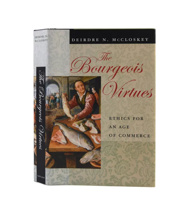 The Bourgeois Virtues: Ethics for an Age of Commerce.