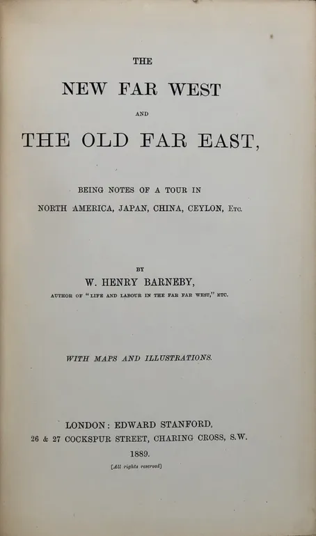 The New Far West and The Old Far East, bring notes of a tour in North America, Japan, China, Ceylon, etc.
